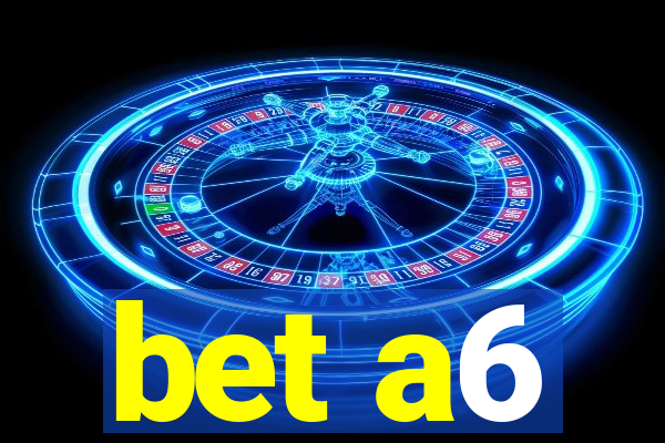 bet a6